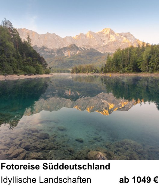 Kameratechnischer Foto-Workshop für Aufnahmen zu Fotoreise Süddeutschland: Idyllische Landschaften