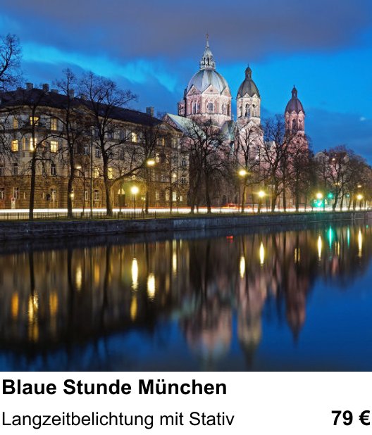 Fotokurs in München mit dem Thema Abendfotografie mit Stativ